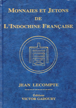“Monnaies et jetons de L’Indochine Française”