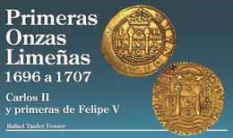 Primeras Onzas limeñas 1696 a 1707