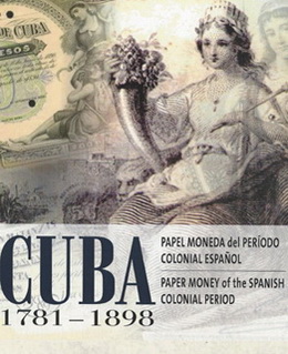 Papel Moneda del periodo colonial español Cuba1781-1898