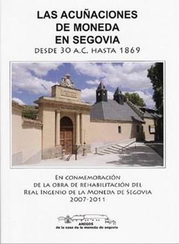 Las acuñaciones de moneda en Segovia desde 30 a.C. hasta 1869